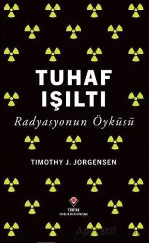 Tuhaf Işıltı - Radyasyonun Öyküsü