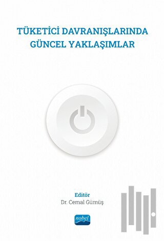 Tüketici Davranışlarında Güncel Yaklaşımlar