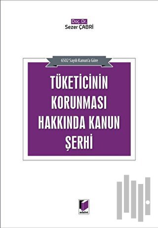 Tüketicinin Korunması Hakkında Kanun Şerhi (Ciltli)