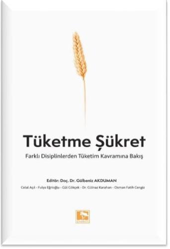 Tüketme Şükret | Kitap Ambarı