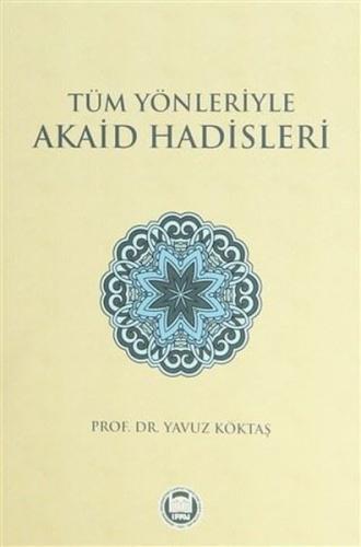 Tüm Yönleriyle Akaid Hadisleri | Kitap Ambarı