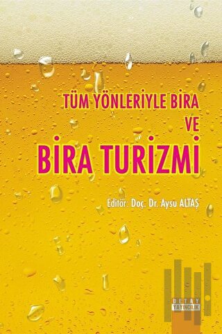 Tüm Yönleriyle Bira ve Bira Turizmi