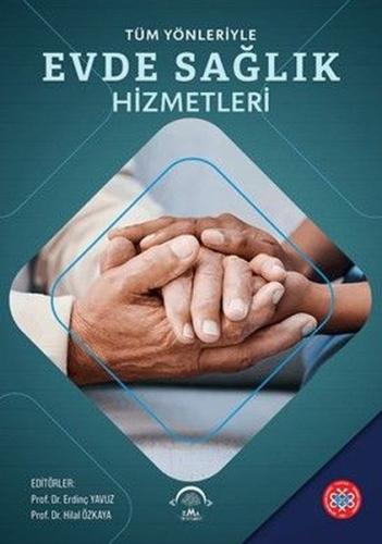 Tüm Yönleriyle Evde Sağlık Hizmetleri (Ciltli)