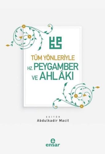 Tüm Yönleriyle Hz. Peygamber ve Ahlakı | Kitap Ambarı