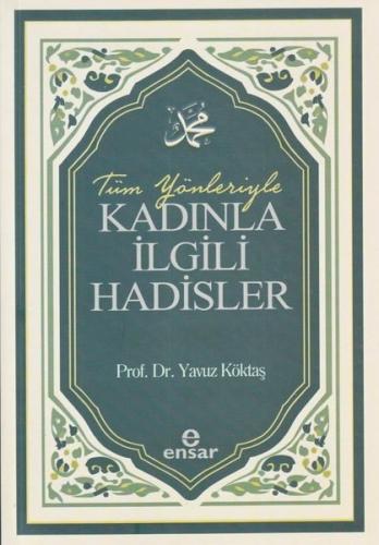 Tüm Yönleriyle Kadınla İlgili Hadisler | Kitap Ambarı