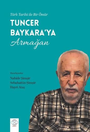 Tuncer Baykara'ya Armağan - Türk Tarihi İle Bir Ömür | Kitap Ambarı
