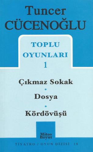 Tuncer Cücenoğlu Toplu Oyunları-1: Çıkmaz Sokak-Dosya-Kördövüşü | Kita