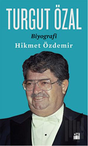 Turgut Özal - Biyografi | Kitap Ambarı