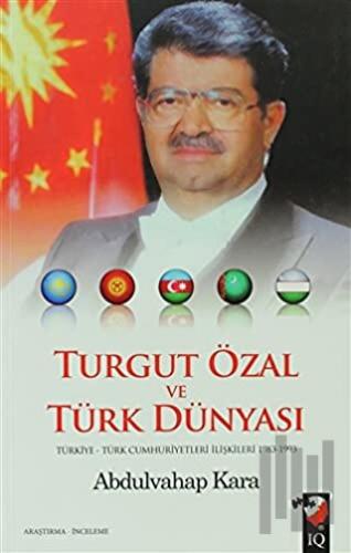 Turgut Özal ve Türk Dünyası | Kitap Ambarı