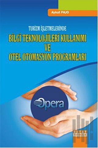Turizm İşletmelerinde Bilgi Teknolojileri Kullanımı ve Otel Otomasyon Programları