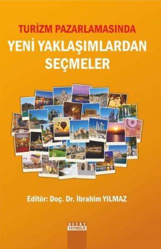 Turizm Pazarlamasında Yeni Yaklaşımlardan Seçmeler | Kitap Ambarı