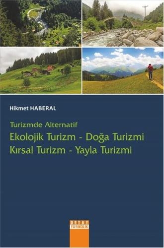Turizmde Alternatif Ekolojik Turizm Doğa Turizmi Kırsal Turizm Yayla Turizmi