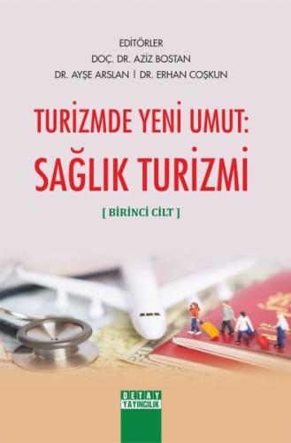 Turizmde Yeni Umut: Sağlık Turizmi (Birinci Cilt) | Kitap Ambarı