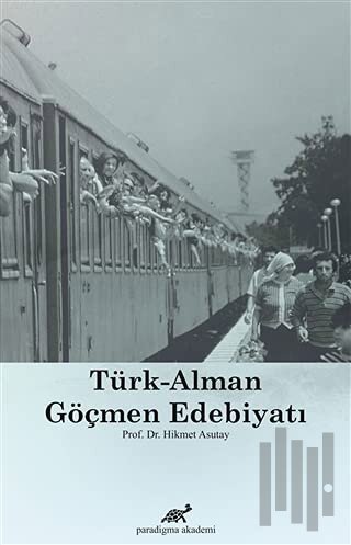 Türk-Alman Göçmen Edebiyatı | Kitap Ambarı