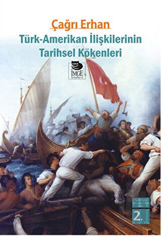 Türk - Amerikan İlişkilerinin Tarihsel Kökenleri | Kitap Ambarı
