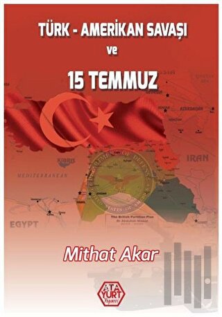 Türk - Amerikan Savaşı ve 15 Temmuz | Kitap Ambarı
