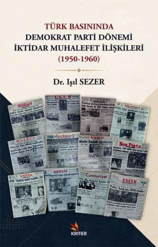 Türk Basınında Demokrat Parti Dönemi İktidar Muhalefet İlişkileri (1950 - 1960)