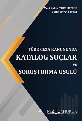 Türk Ceza Kanununda Katalog Suçlar ve Soruşturma Usulü | Kitap Ambarı