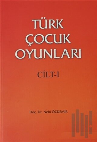 Türk Çocuk Oyunları Cilt 1 | Kitap Ambarı
