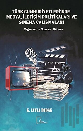Türk Cumhuriyetleri'nde Medya, İletişim Politikaları ve Sinema Çalışma