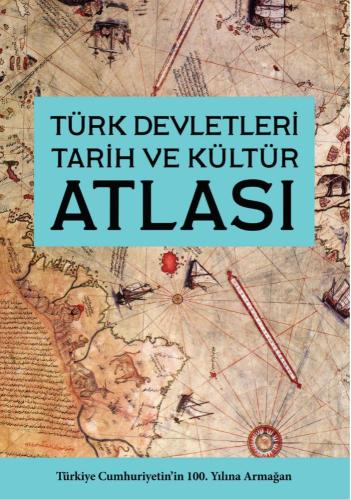 Türk Devletleri Tarih ve Kültür Atlası