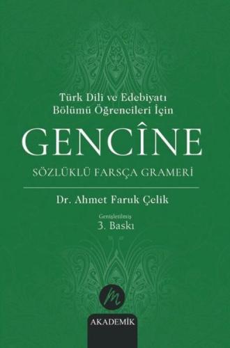 Türk Dili ve Edebiyatı Bölümü Öğrencileri İçin Gencine Sözlüklü Farsça Grameri