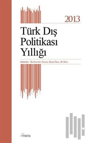 Türk Dış Politikası Yıllığı - 2013 | Kitap Ambarı