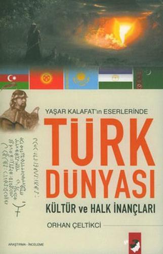 Yaşar Kalafat'ın Eserlerinde  Türk Dünyası Kültür ve Halk İnançları