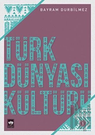 Türk Dünyası Kültürü -1 | Kitap Ambarı