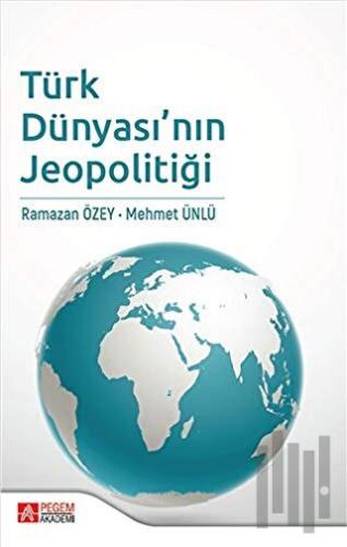 Türk Dünyası’nın Jeopolitiği