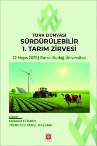 Türk Dünyası Sürdürülebilir 1. Tarım Zirvesi - 22 Mayıs 2025 Bursa Ulu
