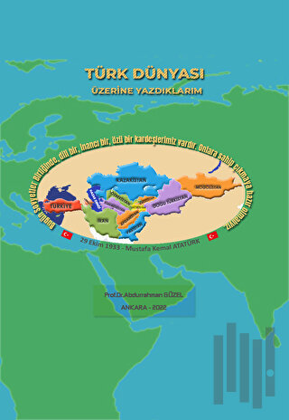 Türk Dünyası Üzerine Yazdıklarım | Kitap Ambarı