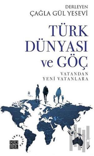 Türk Dünyası ve Göç | Kitap Ambarı