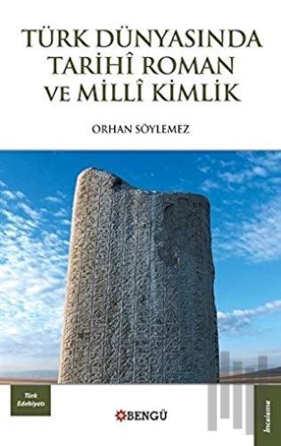 Türk Dünyasında Tarihi Roman ve Milli Kimlik | Kitap Ambarı