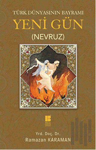 Türk Dünyasının Bayramı Yeni Gün (Nevruz) | Kitap Ambarı