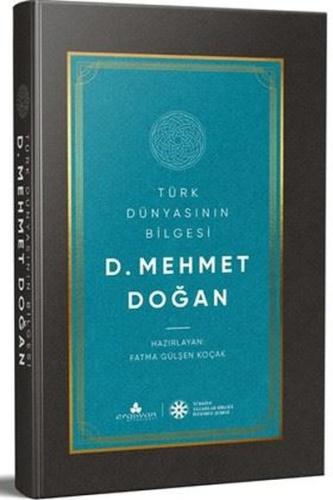 Türk Dünyasının Bilgesi: D.Mehmet Doğan | Kitap Ambarı