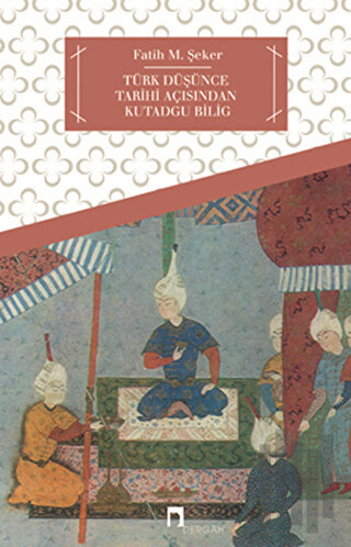 Türk Düşünce Tarihi Açısından Kutadgu Bilig | Kitap Ambarı