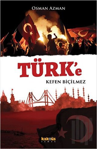Türk’e Kefen Biçilmez | Kitap Ambarı