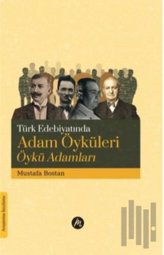 Türk Edebiyatında Adam Öyküleri Öykü Adamları | Kitap Ambarı
