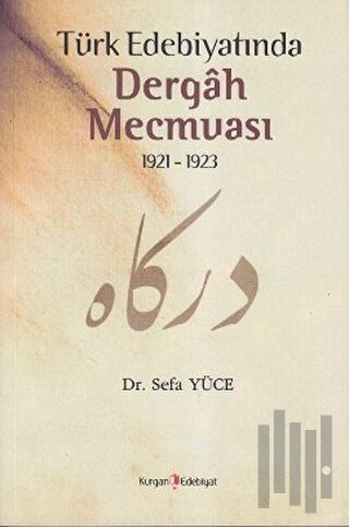 Türk Edebiyatında Dergah Mecmuası 1921 - 1923 | Kitap Ambarı