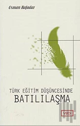 Türk Eğitim Düşüncesinde Batılılaşma | Kitap Ambarı