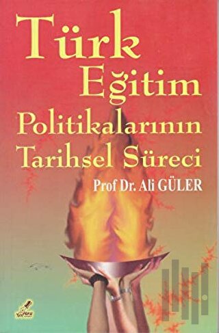 Türk Eğitim Politikalarının Tarihsel Süreci | Kitap Ambarı