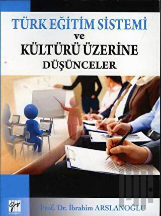 Türk Eğitim Sistemi ve Kültürü Üzerine Düşünceler | Kitap Ambarı