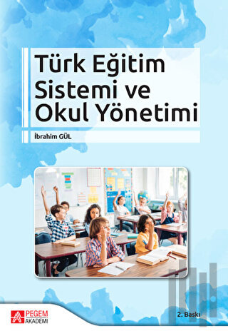 Türk Eğitim Sistemi ve Okul Yönetimi | Kitap Ambarı