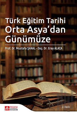 Türk Eğitim Tarihi Orta Asya’dan Günümüze | Kitap Ambarı