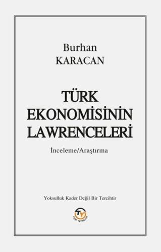 Türk Ekonomisinin Lawrenceleri | Kitap Ambarı