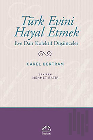 Türk Evini Hayal Etmek | Kitap Ambarı
