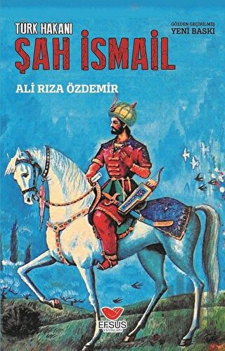 Türk Hakanı Şah İsmail | Kitap Ambarı