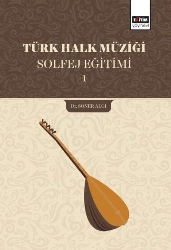 Türk Halk Müziği Solfej Eğitimi - 1 | Kitap Ambarı