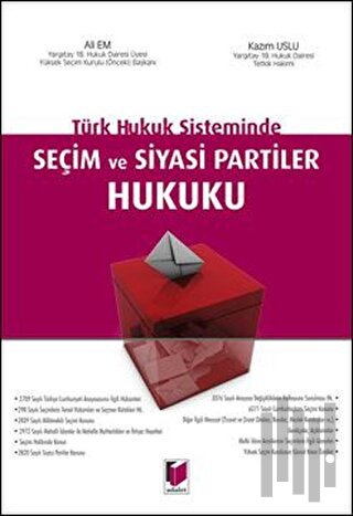Türk Hukuk Sisteminde Seçim ve Siyasi Partiler Hukuku | Kitap Ambarı